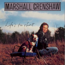 Life's Too Short album by Marshall Crenshaw