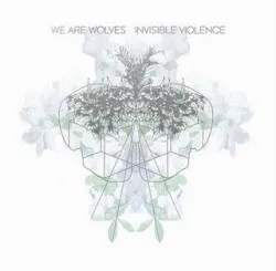 Invisible Violence album by We Are Wolves