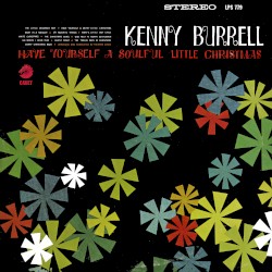 Have Yourself a Soulful Little Christmas album by Kenny Burrell