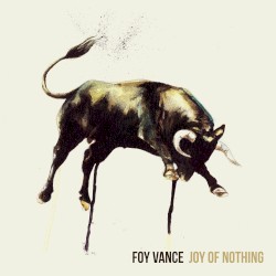 Joy of Nothing album by Foy Vance