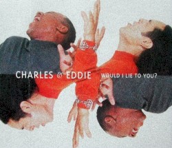 Would I Lie to You? album by Charles & Eddie