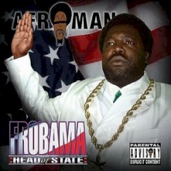 Frobama: Head of State album by Afroman