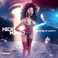 Beam Me Up Scotty album by Nicki Minaj