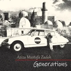Generations album by Aziza Mustafa Zadeh