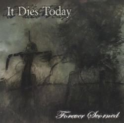 Forever Scorned album by It Dies Today