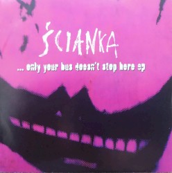 ...only your bus doesn't stop here album by Ścianka