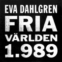 Fria världen 1.989 album by Eva Dahlgren