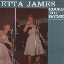 Etta James Rocks the House album by Etta James