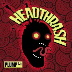 Headthrash album by Plump DJs