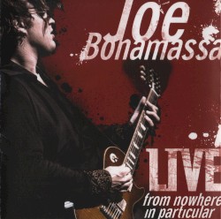 Live from Nowhere in Particular album by Joe Bonamassa