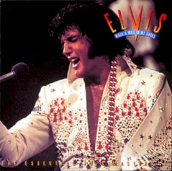 Walk a Mile in My Shoes: The Essential '70s Masters album by Elvis Presley