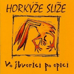 Vo Štvorici Po Opici album by Horkýže Slíže