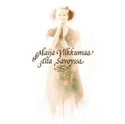 Ilta Savoyssa album by Maija Vilkkumaa