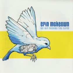 We Will Become Like Birds album by Erin McKeown