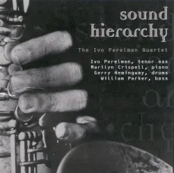 Sound Hierarchy album by Ivo Perelman