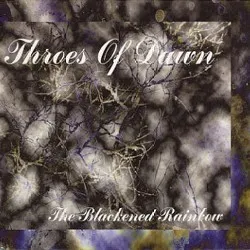 The Blackened Rainbow album by Throes of Dawn