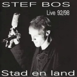 Stad en land - Live 92/98 album by Stef Bos