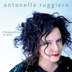 L'impossibile è certo album by Antonella Ruggiero