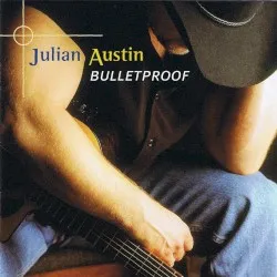 Bulletproof album by Julian Austin