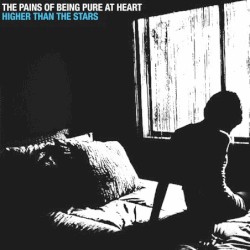 Higher Than the Stars album by The Pains of Being Pure at Heart