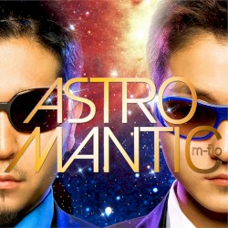 Astromantic album by m-flo