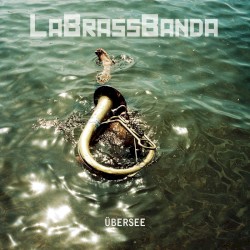 Übersee album by LaBrassBanda