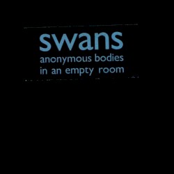 Anonymous Bodies in an Empty Room album by Swans