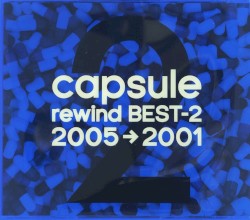 capsule rewind BEST-2 2005-2001 album by Capsule