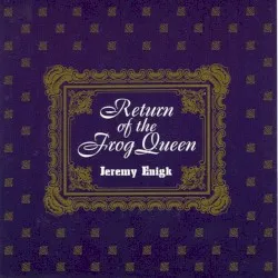 Return of the Frog Queen album by Jeremy Enigk