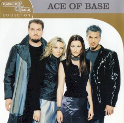 Platinum & Gold Collection album by Ace of Base