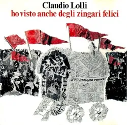 Ho visto anche degli zingari felici album by Claudio Lolli