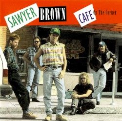 Cafe on the Corner album by Sawyer Brown