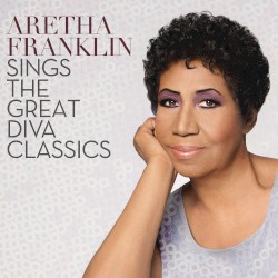 Aretha Franklin Sings the Great Diva Classics album by Aretha Franklin