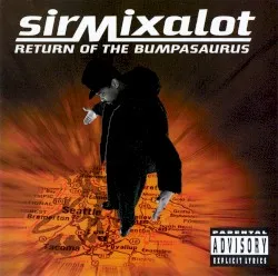 Return of the Bumpasaurus album by Sir Mix-a-Lot