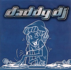 Daddy DJ album by Daddy DJ
