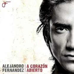 A corazón abierto album by Alejandro Fernández