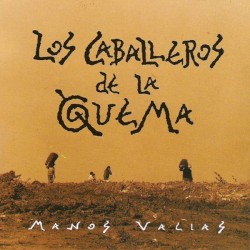Manos vacías album by Caballeros de la Quema