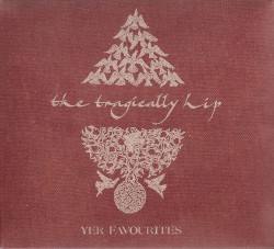 Yer Favourites album by The Tragically Hip