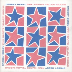 Pink Hearts Yellow Moons album by Dressy Bessy