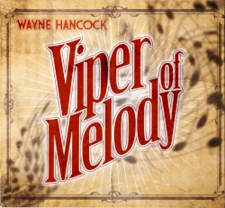 Viper of Melody album by Wayne Hancock