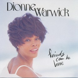 Friends Can Be Lovers album by Dionne Warwick