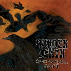 Good Morning, Magpie album by Murder by Death