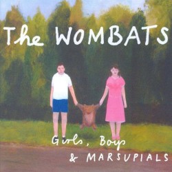 Girls, Boys and Marsupials album by The Wombats