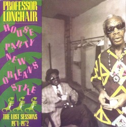 House Party New Orleans Style – The Lost Sessions 1971-1972