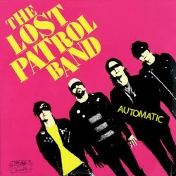 Automatic album by The Lost Patrol Band