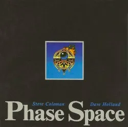 Phase Space album by Steve Coleman