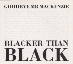 Blacker Than Black album by Goodbye Mr. Mackenzie