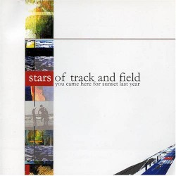 You Came Here for Sunset Last Year album by Stars of Track and Field