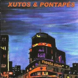 Nesta Cidade album by Xutos & Pontapés