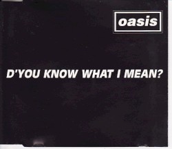 D'You Know What I Mean? album by Oasis